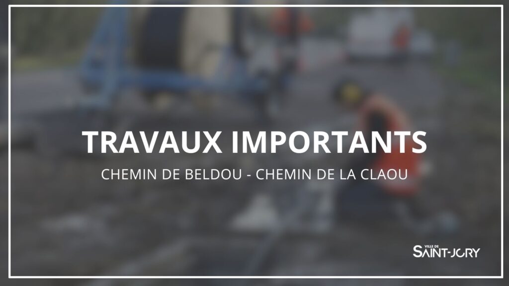 Information aux riverains – Travaux de réseaux sur les chemins de Beldou et de la Claou