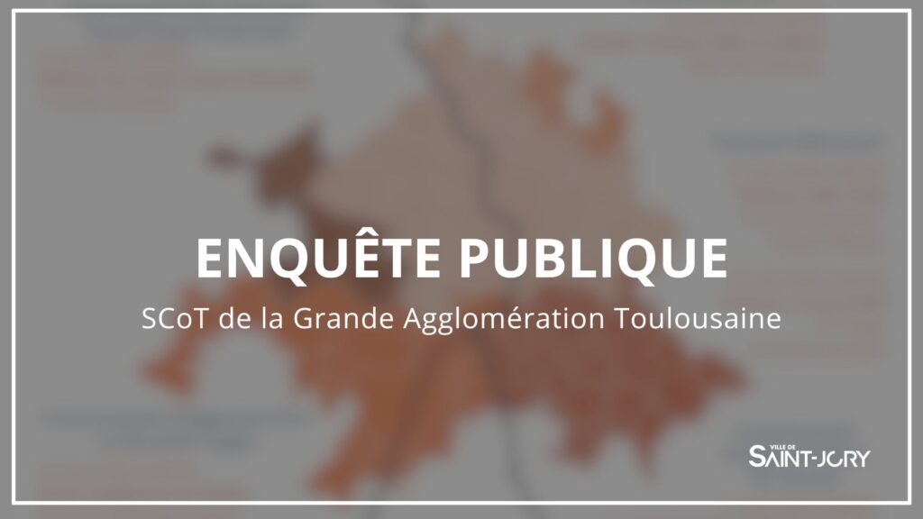 🏙️ Enquête publique sur le SCoT de la Grande Agglomération Toulousaine